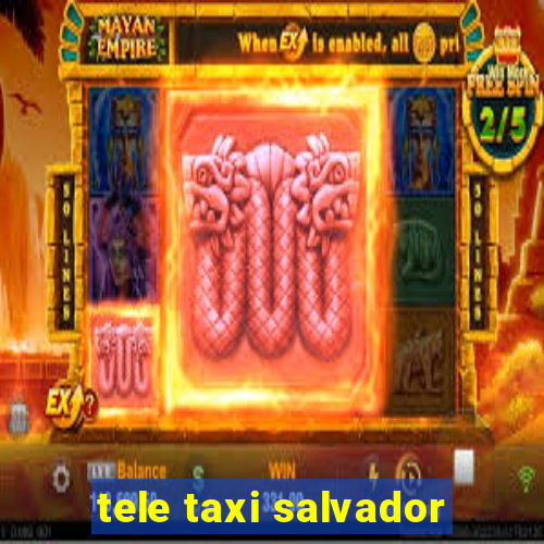 tele taxi salvador